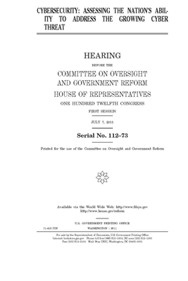 Cybersecurity: assessing the nation's ability to address the growing cyber threat by Committee on Oversight and Gove (house), United S. Congress, United States House of Representatives