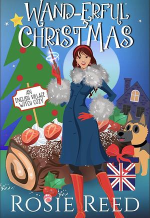 Wand-erful Christmas by Rosie Reed, Rosie Reed