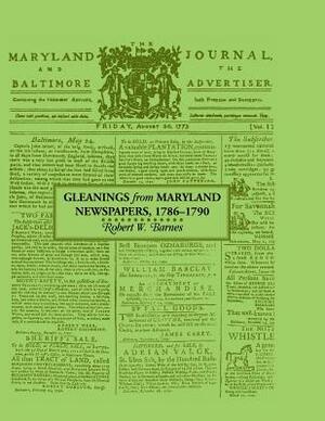 Gleanings from Maryland Newspapers 1786-90 by Robert Barnes