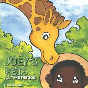 Joey's Pets: I'll Take the Zoo by 