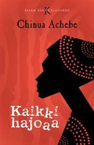 Kaikki hajoaa by Chinua Achebe