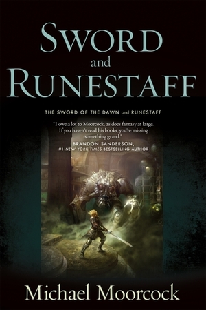 Sword and Runestaff: The Sword of the Dawn and The Runestaff by Michael Moorcock
