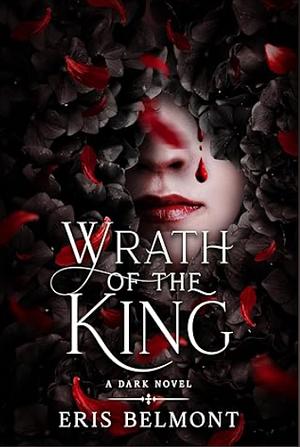 Wrath of the King by Eris Belmont