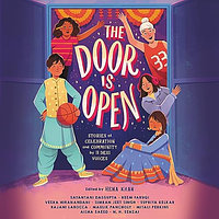 The Door Is Open: Stories of Celebration and Community by 11 Desi Voices by Simran Jeet Singh, Naheed Hasnat Senzai, Veera Hiranandani, Sayantani DasGupta, Simran Jeet Singh, Supriya Kelkar, Mitali Perkins, Rajani LaRocca, Aisha Saeed, Reem Faruqi, Hena Khan, Hena Khan, Maulik Pancholy