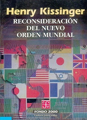 Reconsideracion del Nuevo Orden Mundial by Henry Kissinger, Franois Furet