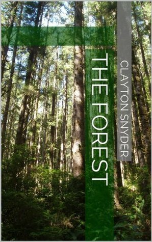 The Forest by C.W. Snyder