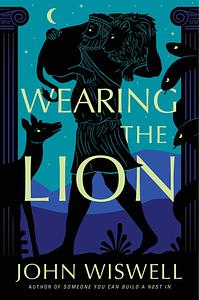 Wearing the Lion by John Wiswell
