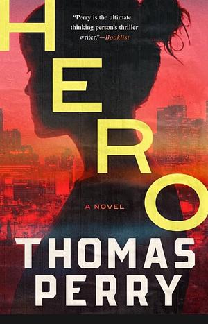 Hero: A Novel by Thomas Perry, Thomas Perry