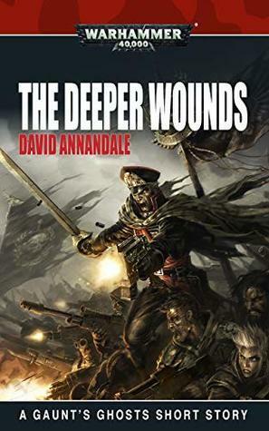 Sabbat Crusade: The Deeper Wounds by David Annandale