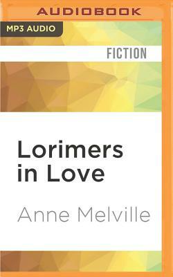 Lorimers in Love by Anne Melville