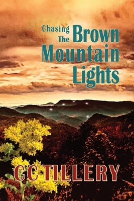 Chasing the Brown Mountain Lights by CC Tillery, Christy Tillery French, Cyndi Tillery Hodges