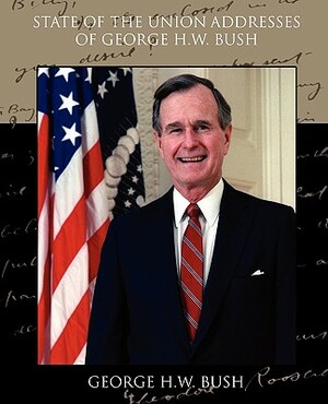 State of the Union Addresses of George H.W. Bush by George H. W. Bush