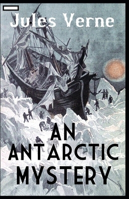 An Antarctic Mystery annotated by Jules Verne