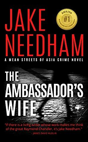 The Ambassador's Wife by Jake Needham