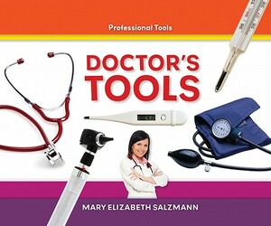 Doctor's Tools by Mary Elizabeth Salzmann