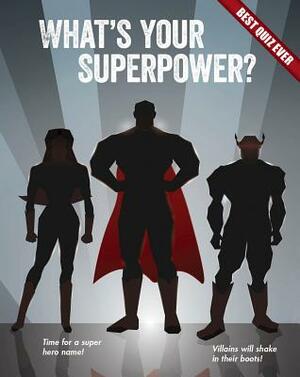 What's Your Superpower? by Brooke Rowe