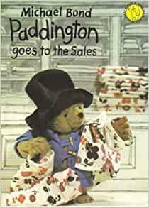 Paddington Goes to the Sales by Michael Bond