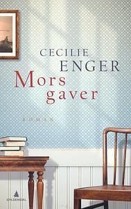 Mors gaver by Cecilie Enger