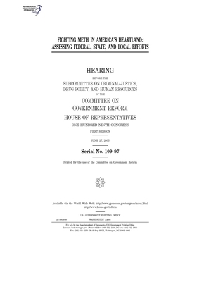 Fighting meth in America's heartland: assessing federal, state, and local efforts by Committee on Government Reform (house), United St Congress, United States House of Representatives