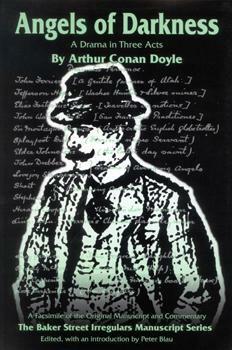 Angels of Darkness: A Drama in Three Acts by Christopher Roden, Peter E. Blau, Don B. Wilmeth, Arthur Conan Doyle, Michael W. Homer, Leslie S. Klinger, Clifford S. Goldfarb