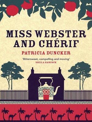 Miss Webster and Chérif by Patricia Duncker, Patricia Duncker