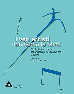 I veri artisti non fanno la fame by Jeff Goins