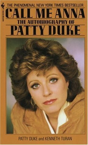 Call Me Anna: The Autobiography of Patty Duke by Kenneth Turan, Patty Duke
