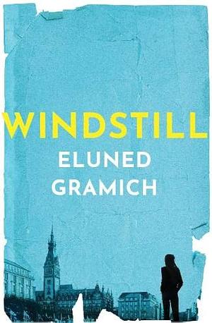 Windstill by Eluned Gramich