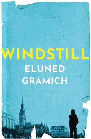 Windstill by Eluned Gramich