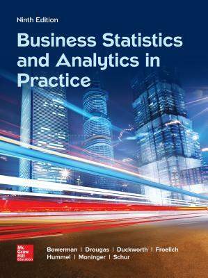 Loose Leaf for Business Statistics in Practice by Anne M. Drougas, William M. Duckworth, Bruce L. Bowerman