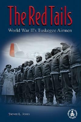 Red Tails: World War II's Tuskegee Airmen by Steven L. Jones