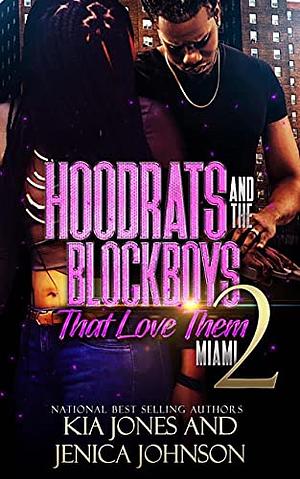 Hoodrats and the Blockboys that Love Them 2: Miami by Kia Jones