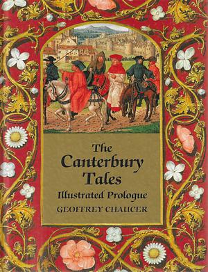 Canterbury Tales: Illustrated Prologue by Geoffrey Chaucer, Michael Alexander
