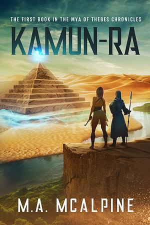 Kamun-Ra by M.A. McAlpine