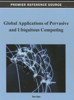 Global Applications of Pervasive and Ubiquitous Computing by 