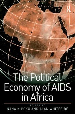 The Political Economy of AIDS in Africa by Nana K. Poku