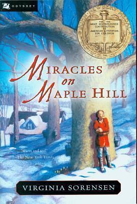 Miracles on Maple Hill: A Newbery Award Winner by Virginia Sorensen, Virginia Sorensen