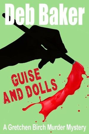 Guise & Dolls by Deb Baker