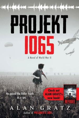 Projekt 1065: A Novel of World War II by Alan Gratz