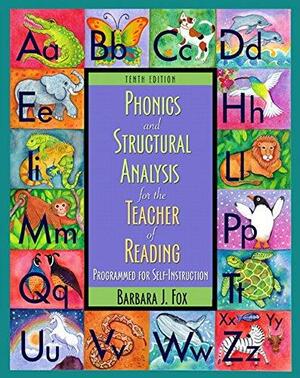 Phonics and Structural Analysis for the Teacher of Reading: Programmed for Self-Instruction by Barbara J. Fox