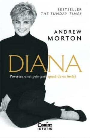 Diana: Povestea unei prințese spusă de ea însăși by Andrew Morton