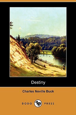 Destiny (Dodo Press) by Charles Neville Buck