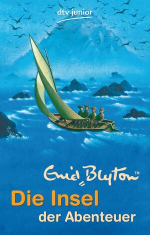 Die Insel der Abenteuer by Enid Blyton