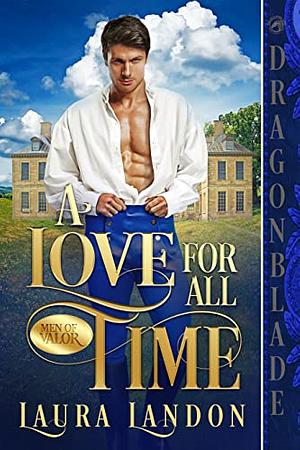 A Love For All Time (Men of Valor Book 1) by Laura Landon