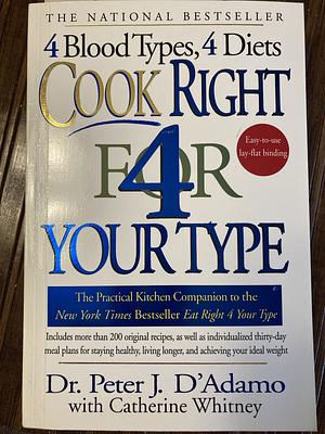 Cook Right for Your Type by Peter D'Adamo, Catherine Whitney