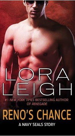 Reno's Chance: A Navy Seals Story by Lora Leigh