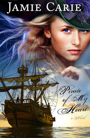 Pirate of My Heart by Jamie Carie