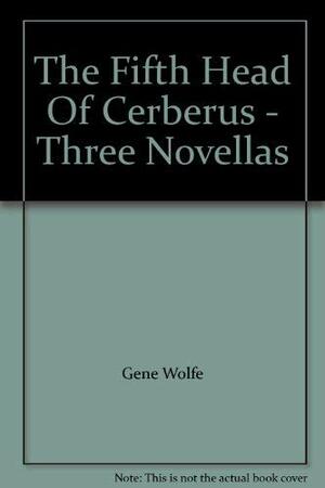 The Fifth Head of Cerberus by Gene Wolfe