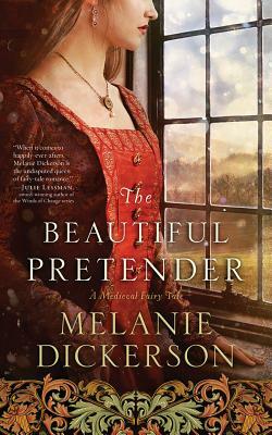The Beautiful Pretender by Melanie Dickerson