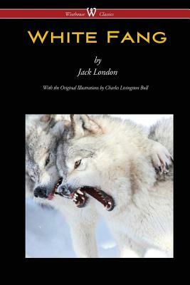 White Fang (Wisehouse Classics - with original illustrations) by Jack London